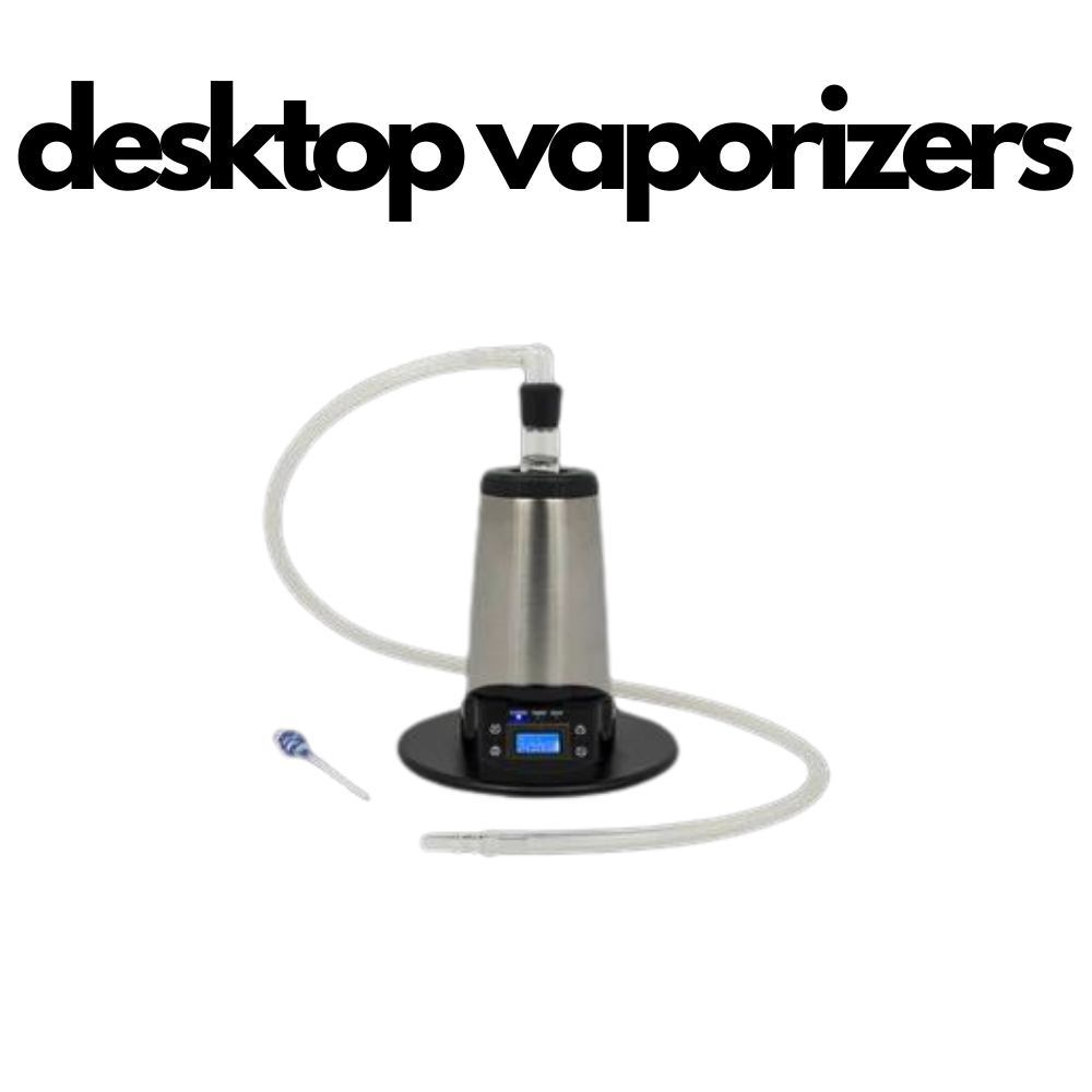 Desktop Vaporizers